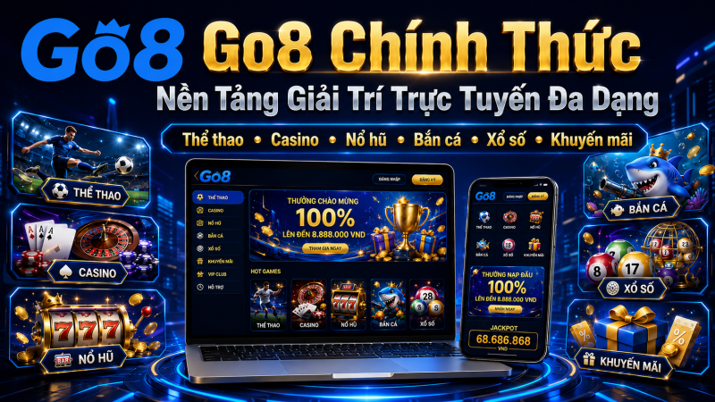 Ảnh banner Go8 Chính Thức với logo Go8 màu xanh, máy tính và điện thoại hiển thị giao diện giải trí trực tuyến gồm thể thao, casino, nổ hũ, bắn cá, xổ số và khuyến mãi